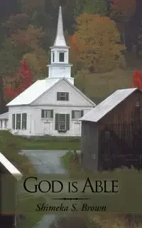 GOD IS ABLE - SHIMEKA S. BROWN