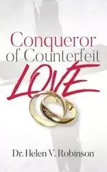Conqueror of Counterfeit Love - Helen V. Robinson Dr.