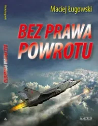 Bez prawa powrotu - Maciej Ługowski