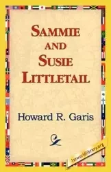 Sammie and Susie Littletail - Howard Garis