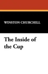 The Inside of the Cup - Churchill Winston S.