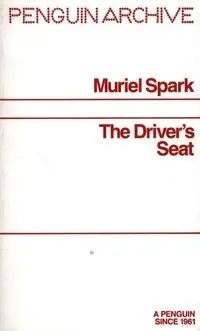 The Driver's Seat - Muriel Spark