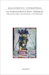 eBook Autobiograficzny trójkąt. Świadectwo, wyznanie i wyzwanie - Małgorzata Czermińska