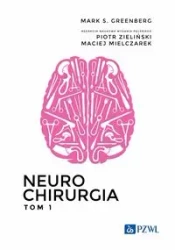 Neurochirurgia T.1 - Mark S. Greenberg