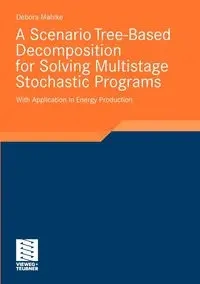 A Scenario Tree-Based Decomposition for Solving Multistage Stochastic Programs - Debora Mahlke