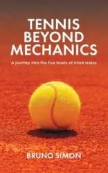 Tennis Beyond Mechanics - Simon Bruno
