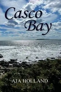 Casco Bay - Aja Holland