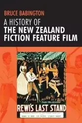 A history of the New Zealand fiction feature film - Bruce Babington