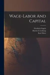 Wage-labor And Capital - Marx Karl 1818-1883