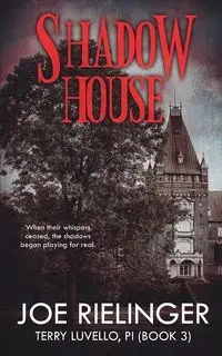 Shadow House - Joe Rielinger