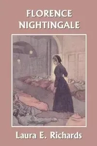 Florence Nightingale (Yesterday's Classics) - Laura Richards