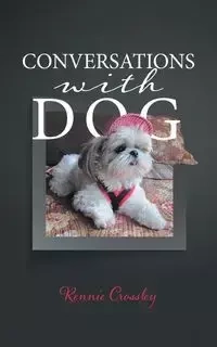 Conversations With Dog - Crossley Rennie