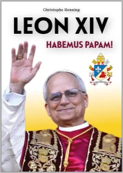 Leon XIV. Habemus papam - Christophe Henning