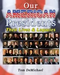 Our American Presidents - Tom DeMichael