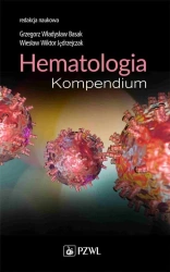 Hematologia. Kompendium - Grzegorz Władysław Basak, Wiesław Wiktor Jędrzejc