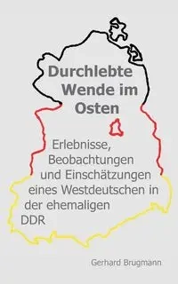 Durchlebte Wende im Osten - Gerhard Brugmann