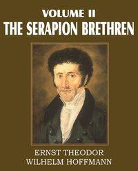 The Serapion Brethren Volume II - Hoffmann Ernst Theordor Wilhelm