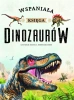 Wspaniała księga dinozaurów - praca zbiorowa