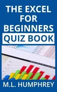 The Excel for Beginners Quiz Book - Humphrey M.L.