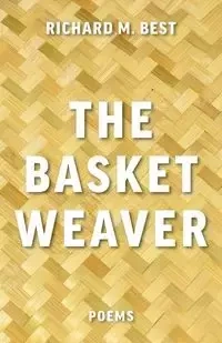 The Basket Weaver - Richard M. Best