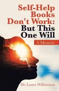 Self-Help Books Don't Work - Laura Williamson Dr.