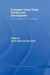 European Union Trade Politics and Development - Faber Gerrit