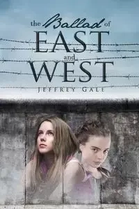 The Ballad Of East And West - Gale Jeffrey