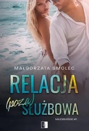 Relacja (poza)służbowa - Małgorzata Smolec