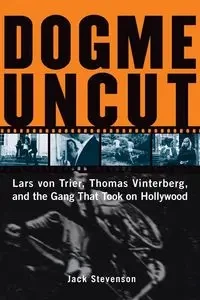Dogme Uncut - Jack Stevenson