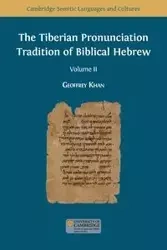 The Tiberian Pronunciation Tradition of Biblical Hebrew, Volume 2 - Geoffrey Khan