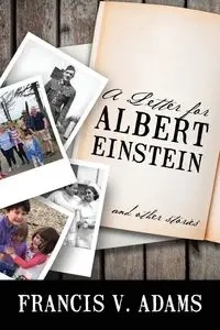 A Letter for Albert Einstein - Francis Adams V