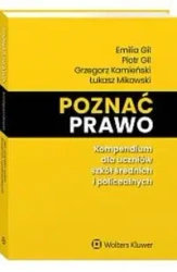Poznać prawo Kompendium dla uczniów szkół średnich i policealnych - Gil Piotr, Gil Emilia, Grzegorz Kamieński, Łukasz Mikowski