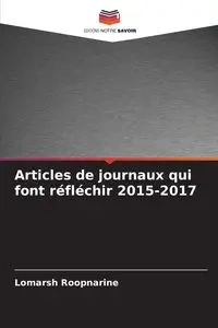 Articles de journaux qui font réfléchir 2015-2017 - Roopnarine Lomarsh