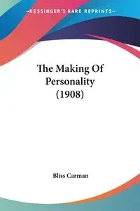 The Making Of Personality (1908) - Carman Bliss