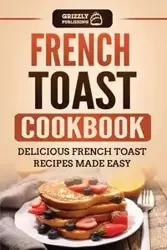 French Toast Cookbook - Publishing Grizzly