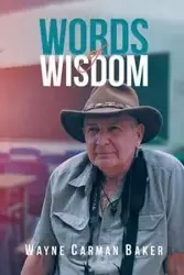Words Of Wisdom - Wayne Carman Baker