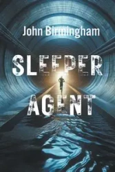 Sleeper Agent - John Birmingham