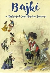 Bajki w ilustracjach Jana Marcina Szancera w.2022 - praca zbiorowa