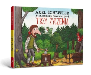 Trzy życzenia - Axel Scheffler