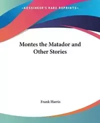 Montes the Matador and Other Stories - Harris Frank
