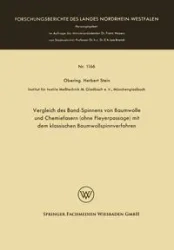 Vergleich des Band-Spinnens von Baumwolle und Chemiefasern (ohne Fleyerpassage) mit dem klassischen Baumwollspinnverfahren - Herbert Stein