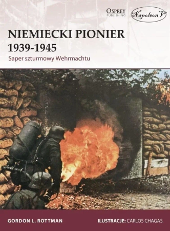 Niemiecki Pionier 1939-1945. Saper szturmowy... - Gordon L. Rottman