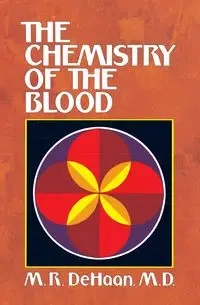 Chemistry of the Blood - DeHaan M.R.
