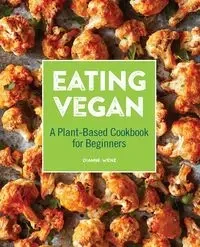 Eating Vegan - Dianne Wenz