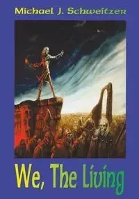 We, the Living - Michael Schweitzer J