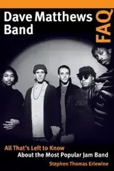 Dave Matthews Band FAQ - Stephen Thomas Erlewine