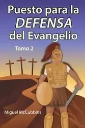Puesto para la DEFENSA del Evangelio - Miguel McCubbins