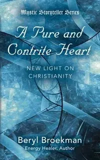 A Pure and Contrite Heart - Beryl Broekman