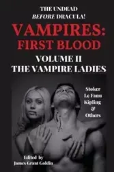 VAMPIRES FIRST BLOOD VOLUME II - James Grant Goldin