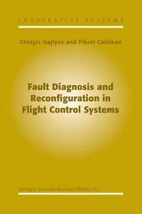Fault Diagnosis and Reconfiguration in Flight Control Systems - Hajiyev Chingiz
